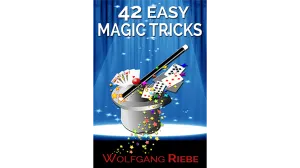 42 Easy Magic Tricks by Wolfgang Riebe eBook DOWNLOAD