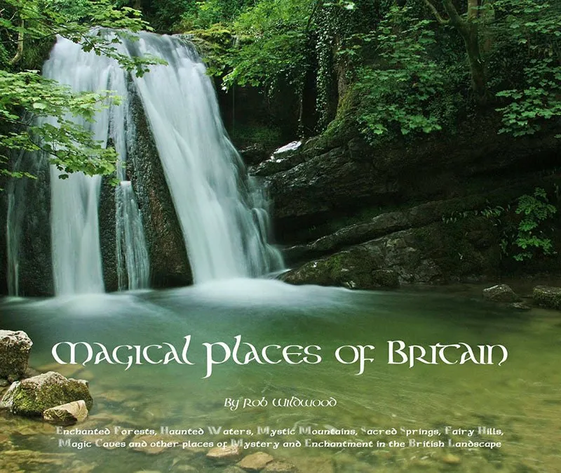 Magical Places Of Britain Book by Rob Wildwood