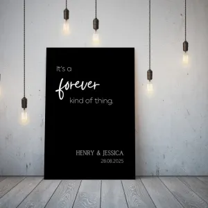 Timeless Black Forever Kind Of Thing Welcome Sign